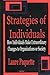 The Strategies of Individuals: How Individuals Make Extraordinary Changes to Organizations or Society