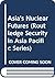 Asia's Nuclear Futures (Rou...
