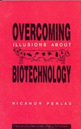Overcoming Illusions About Biotechnology (Hardcover)