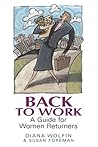 Back to Work : A Guide for Women Returners Back to Work : A Guide for Women Returners