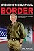 Crossing the Cultural Border by Karl Mentzel