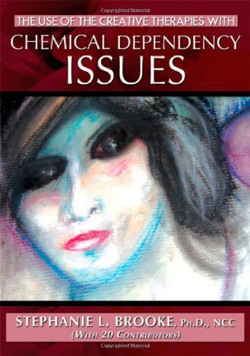 The Use of the Creative Therapies With Chemical Dependency Issues (Paperback)
