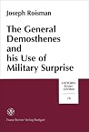 The General Demosthenes and His Use of Military Surprise (German Edition) The General Demosthenes and His Use of Military Surprise (German Edition)