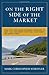 On the Right Side of the Market: Using ETFs and Trend-Following Strategies to Save Your Investment Portfolio (Volume 1)