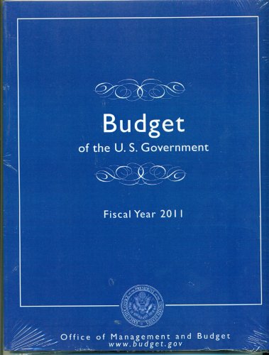 Budget of the United States Government: Fiscal Year 2011 (Budget of the United States Government)