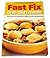 Fast Fix One Dish Meals : More Than 350 Comforting Casseroles and One Pan Recipes
