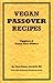 Vegan Passover Recipes