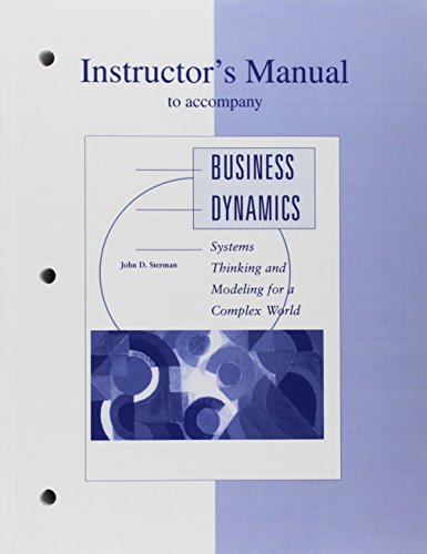 Instructor's manual to accompany Business dynamics: Systems thinking and modeling for a complex world (Paperback)