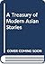 A Treasury of Modern Asian Stories
