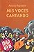 Mis voces cantando/ My Voic...