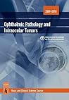 Ophthalmic Pathology and Intraocular Tumors 2009-2010 (Basic and Clinical Science Course, Section 4)