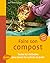 Faire Son Compost: Toutes Les Méthodes Pour Toutes Les Surfaces De Jardin
