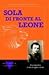 Sola Di Fronte Al Leone by Simone Arnold-Liebster