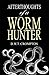 Afterthoughts of a Worm Hunter