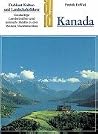 Kanada : grossartige Landschaften und lebhafte Städte in den Weiten Nordamerikas