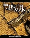 The Truth about Man