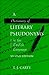 A Dictionary of Literary Pseudonyms in the English Language: The Definitive Dictionary of English Language Writers and Their Pseudonyms