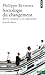 Sociologie du changement. dans les entreprises et (Points essais) (French Edition)