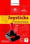 Joysticks - Eine illustrierte Geschichte der Game-Controller 1972-2004 Joysticks - Eine illustrierte Geschichte der Game-Controller 1972-2004