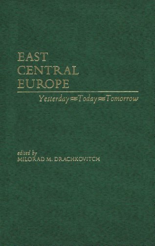 East Central Europe: Yesterday, Today, Tomorrow (Hoover Institution Press Publication)