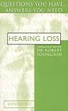 Hearing Loss: Questions You Have...Answers You Need (Questions You Have...answers You Need)