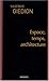 ESPACE, TEMPS, ARCHITECTURE (MEDIATIONS)