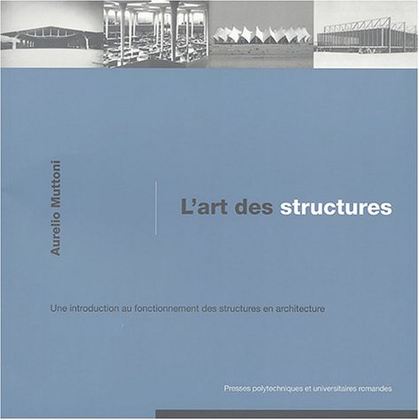 L'art des structures: Une introduction au fonctionnement des structures en architecture (Paperback)
