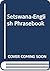 Setswana-English Phrasebook