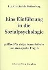 Eine Einführung in die Sozialpsychologie: Geöffnet für einige humanistische und ökologische Fragen (German Edition) Eine Einführung in die Sozialpsychologie: Geöffnet für einige humanistische und ökologische Fragen (German Edition)