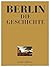 Berlin - Die Geschichte by Arnt Cobbers
