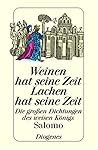 Weinen Hat Seine Zeit, Lachen Hat Seine Zeitdie Grossen Dichtungen Des Weisen Königs Salomo In Der Übertragung Von Martin Luther