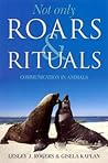 Not only roars & rituals: Communication in animals