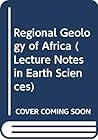 Regional Geology of Africa (Lecture Notes in Earth Sciences)