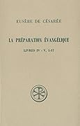 La Préparation évangélique, livres IV – V, 1-17