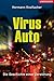 Virus Auto. Die Geschichte einer Zerstörung