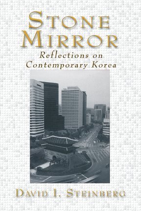 Stone Mirror: Reflections on Contemporary Korea (Signature Books)
