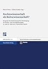 Rechtswissenschaft als Kulturwissenschaft. Kongress der Schweizerischen Vereinigung fuer Rechts- und Sozialphilosophie, 15. und 16. Juni 2007, ... Und Sozialphilosophie - Beihefte, 115)