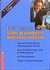 Sicher präsentieren, wirksamer vortragen