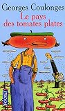 Le Pays Des Tomates Plates Le Pays Des Tomates Plates