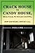 Crack House to Candy House,...
