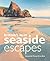 Britain's Best Seaside Escapes by Annabelle Thorpe