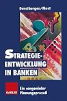 Strategieentwicklung in Banken: Ein congenialer Planungsprozeß (German Edition)