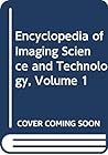 Encyclopedia of Imaging Science & Technology Volume 1