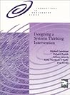 Designing a Systems Thinking Intervention (Innovations in Management Series)