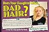 Does Your Daughter Have Dad Hair?