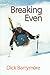 Breaking Even by Dick Barrymore