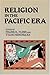 Religion in the Pacific Era by Frank K. Flinn