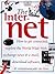 The Internet: How to Get Connected, Explore the World Wide Web, Exchange News and E-Mail, Download Software, and Communicate On-Line