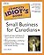 The Complete Idiot's Guide to Small Business for Canadians