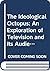The Ideological Octopus: An Exploration of Television and Its Audience (Studies in Culture and Communication)